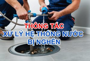 Thông tắc, xử lý hệ thống nước bị nghẽn
