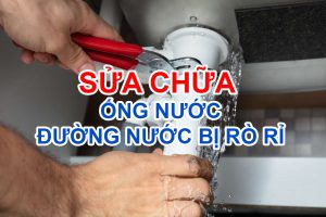 Sửa chữa đường nước, ống nước bị rò rỉ